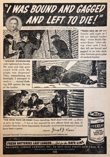 A gloriously insane ad, telling the "true" story of Joseph J. Kares, a radio operator who was held up by thugs one night, bound and gagged, but who managed to signal for help with his flashlight that was powered by Eveready batteries.